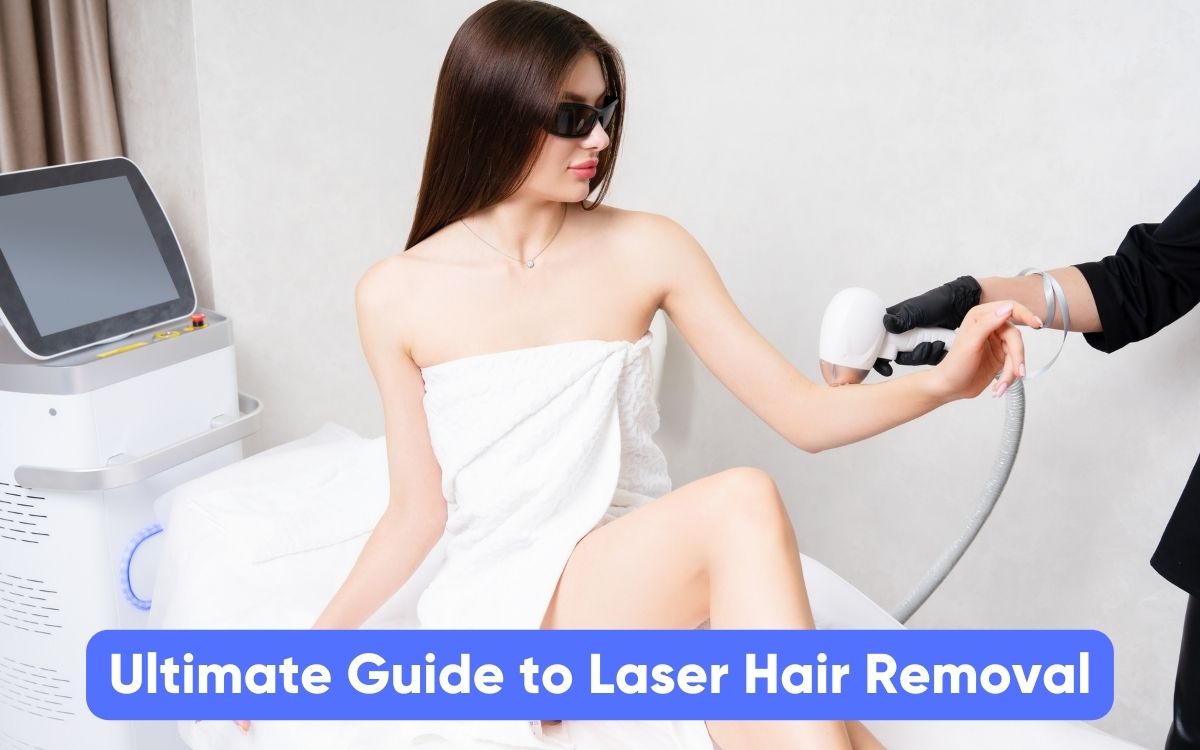 Ultimate Guide to Laser Hair Removal